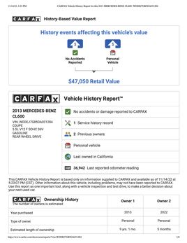 CARFAX Vehicle History Report for this 2013 MERCEDES BENZ CL600 WDDEJ7 GB5 DA031284